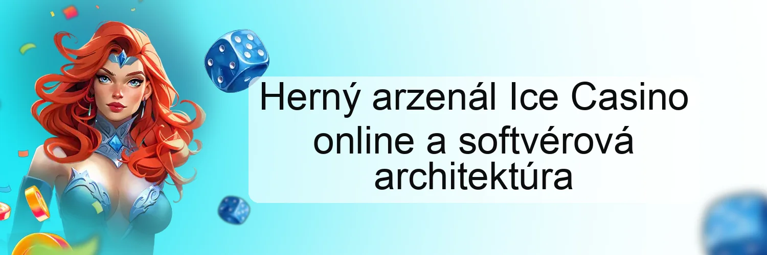 Herný arzenál Ice Casino online a softvérová architektúra